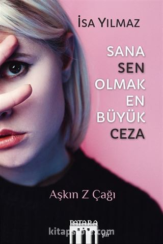 Sana Sen Olmak En Büyük Ceza