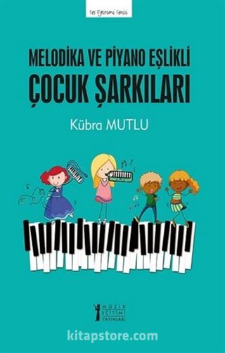 Melodika ve Piyano Eşlikli Çocuk Şarkıları