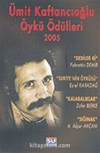 Ümit Kaftancıoğlu Öykü Ödülleri 2005