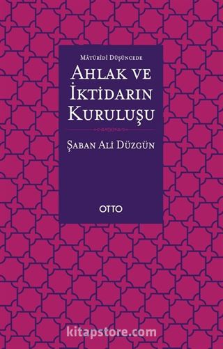 Maturidi Düşüncede Ahlak ve İktidarın Kuruluşu