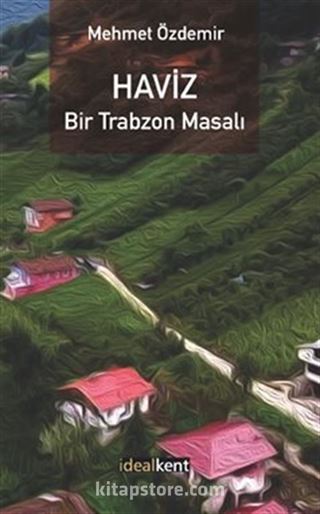 Haviz / Bir Trabzon Masalı