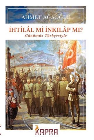 İhtilal mi İnkılap mı?/Günümüz Türkçesiyle