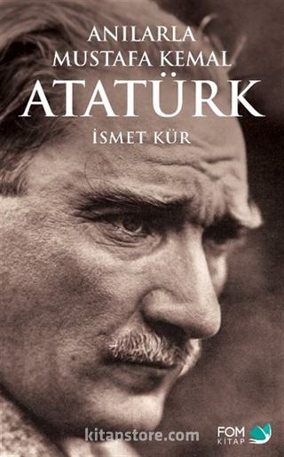 Anılarla Mustafa Kemal Atatürk