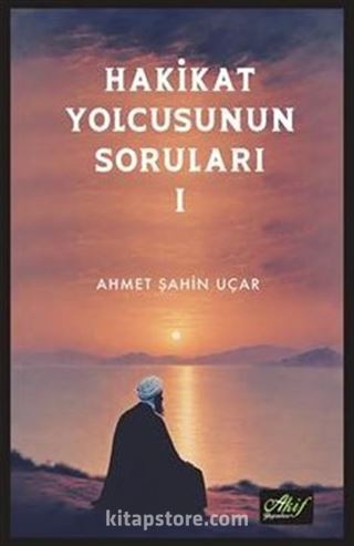 Hakikat Yolcusunun Soruları 1