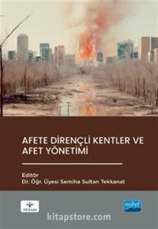 Afete Dirençli Kentler ve Afet Yönetimi