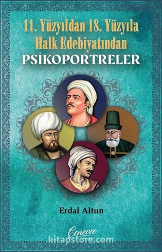 11. Yüzyıldan 18. Yüzyıla Halk Edebiyatından Psikoportreler