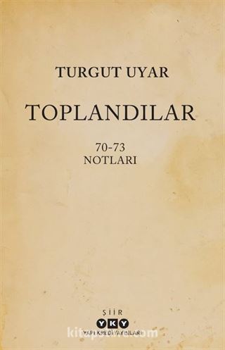 Toplandılar