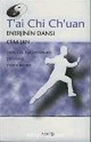 Tai Chi Chuan: Enerjinin Dansı