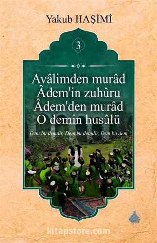 Âvalimden Murad Âdem'in Zuhûru Âdem'den Murad O Demin Husûlu 3