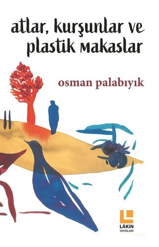 Atlar, Kurşunlar ve Plastik Makaslar