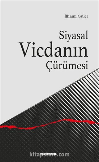 Siyasal Vicdanın Çürümesi