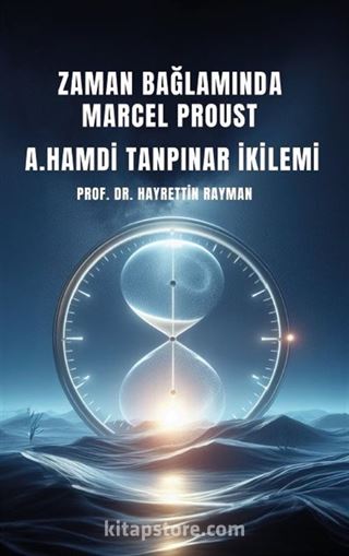 Zaman Bağlamında Marcel Proust - A. Hamdi Tanpınar İkilemi