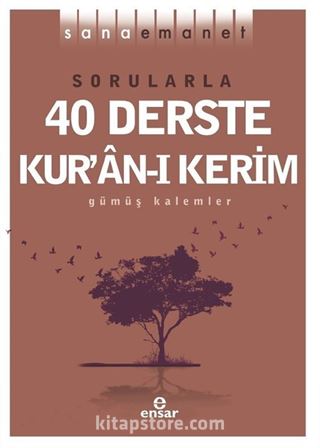 Sorularla 40 Derste Kur'an-ı Kerim / Sana Emanet