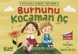 Burnunu Kocaman Aç / Duyularla Rabbimi Tanıyorum 2 (Pencereli Kitap)