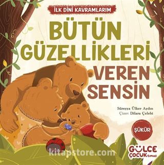 Bütün Güzellikleri Veren Sensin / İlk Dini Kavramlarım (Şükür)