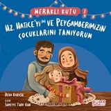 Meraklı Kutu 2 / Hz Hatice'yi (ra) ve Peygamberimizin Çocuklarını Tanıyorum