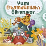 Yumi Elhamdülillah'ı Öğreniyor / Yapbozlu Kitap 3