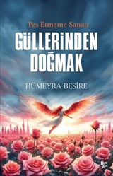 Güllerinden Doğmak