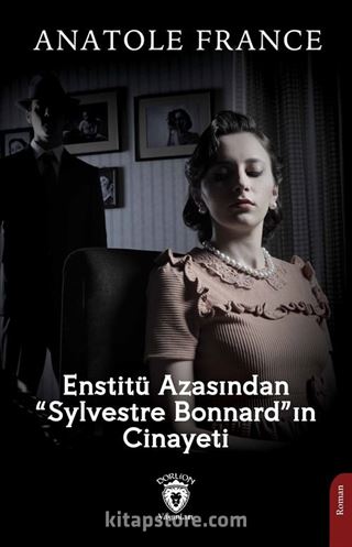 Enstitü Azasından 'Sylvestre Bonnard'ın Cinayeti