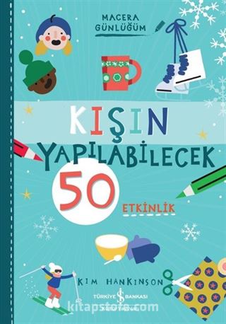 Kışın Yapılabilecek 50 Etkinlik / Macera Günlüğüm