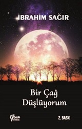 Bir Çağ Düşlüyorum