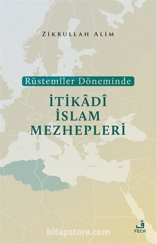 Rüstemîler Döneminde İtikadî İslam Mezhepleri