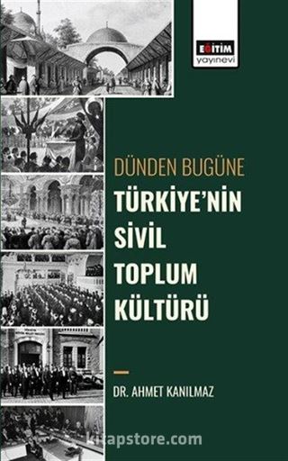 Dünden Bugüne Türkiye'nin Sivil Toplum Kültürü