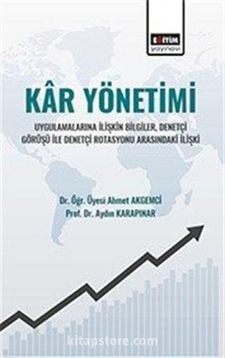 Kar Yönetimi Uygulamalarına İlişkin Bilgiler, Denetçi Görüşü İle Denetçi Rotasyonu Arasındaki İlişki