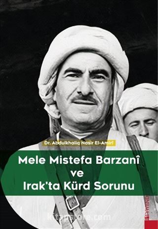 Mele Mistefa Barzanî ve Irak'ta Kürd Sorunu