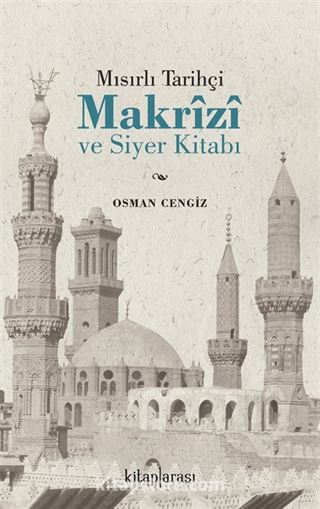 Mısırlı Tarihçi Makrizi ve Siyer Kitabı