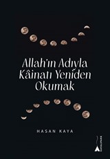 Allah'ın Adıyla Kainatı Yeniden Okumak