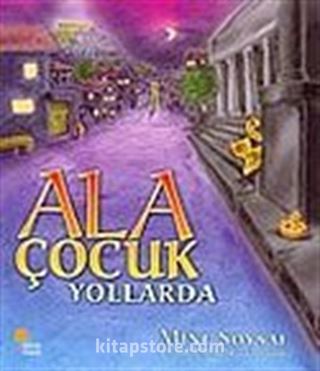 Ala Çocuk Yollarda