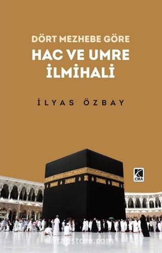 Dört Mezhebe Göre Hac ve Umre İlmihali