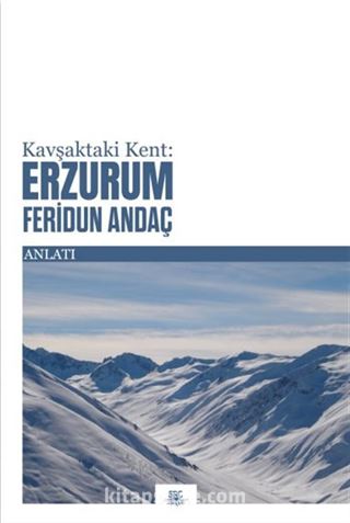 Kavşaktaki Kent: Erzurum