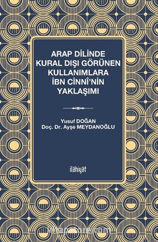 Arap Dilinde Kural Dışı Görünen Kullanımlara İbn Cinnî'nin Yaklaşımı