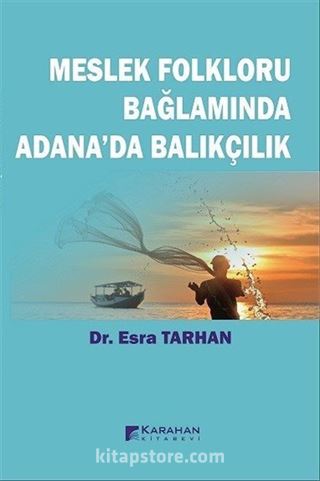 Meslek Folkloru Bağlamında Adana'da Balıkçılık