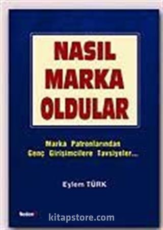 Nasıl Marka Oldular