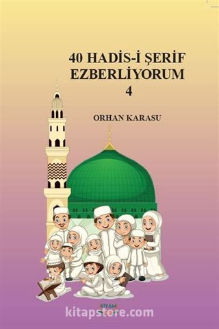 40 Hadis-i Şerif Ezberliyorum 4