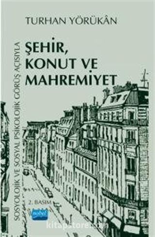 Sosyolojik ve Sosyal Psikolojik Görüş Açısıyla Şehir, Konut Ve Mahremiyet