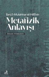 İbnü'l-Mutahhar El-Hillî'nin Metafizik Anlayışı