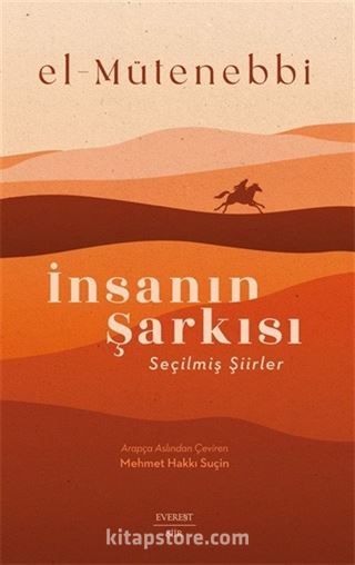 El-Mütenebbi İnsanın Şarkısı (Seçilmiş Şiirler)