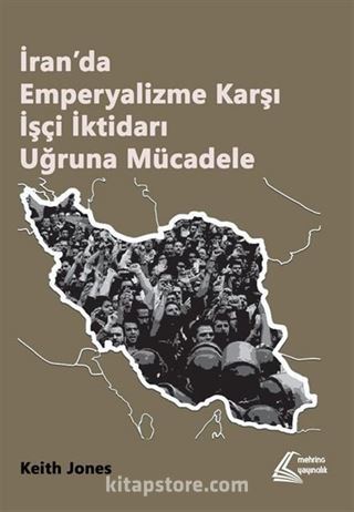 İran'da Emperyalizme Karşı İşçi İktidarı Uğruna Mücadele