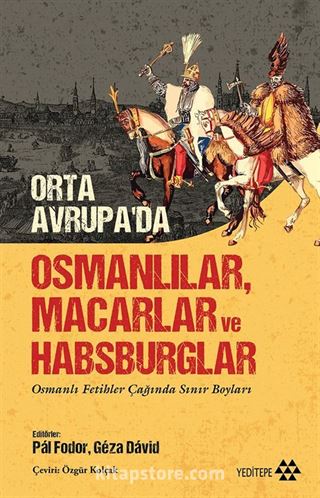 Orta Avrupa'da Osmanlılar Macarlar ve Habsburglar