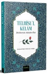 Telhîsü'l Kelam Delilleriyle Akaidin Özü