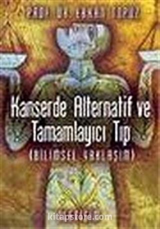 Kanserde Alternatif ve Tamamlayıcı Tıp (Bilimsel Yaklaşımlar)