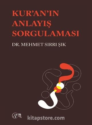 Kuran'ın Anlayış Sorgulaması