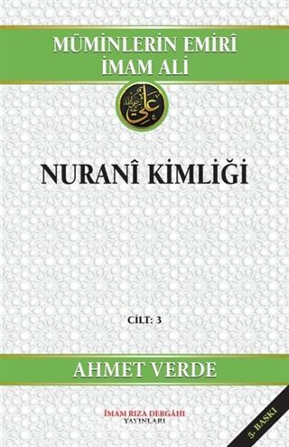 Müminlerin Emiri İmam Ali Nurani Kimliği (Cilt:3 )