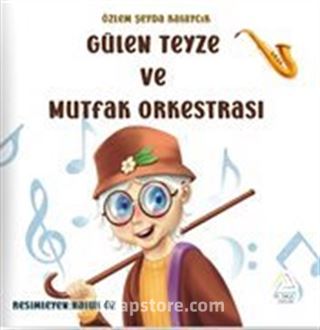 Gülen Teyze ve Mutfak Orkestrası