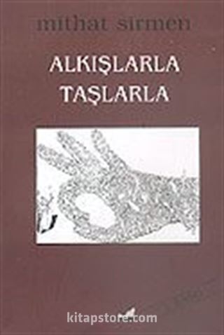 Alkışlarla Taşlarla