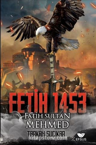 Fetih 1453 ve Fatih Sultan Mehmed